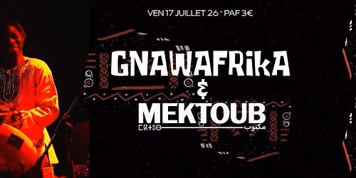 \u2728 La Nuit des Cultures d\u2019Afrique & du Maghreb\ud83c\udf19 avec  GNAWAFRIKA EN LIVE & MEKTOUB en Dj Set