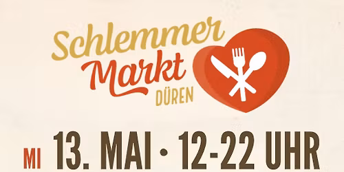 SCHLEMMERMARKT D\u00dcREN - 13. Mai 2026