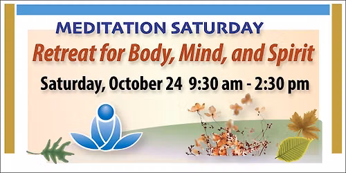 Meditation Saturday: Retreat for Body, Mind & Spirit