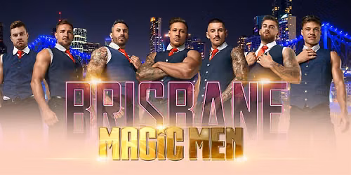 Magic Men Brisbane - Wonderland (Fortitude Valley)
