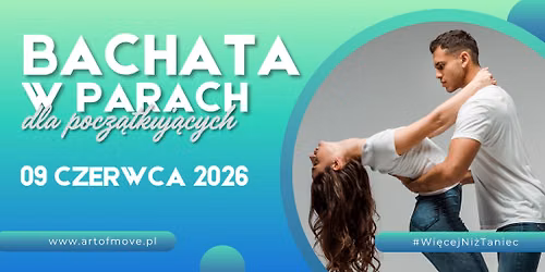 Bachata w parach dla pocz\u0105tkuj\u0105cych \/\/ 09.06 Art of Move