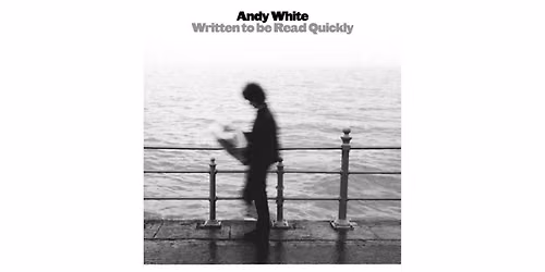Written to be Read Quickly by Andy White