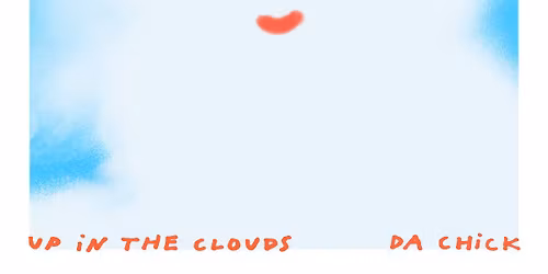 DA CHICK apresenta UP IN THE CLOUDS em LISBOA