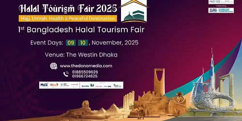 Halal Tourism Fair 2025 \u09b9\u09be\u09b2\u09be\u09b2 \u099f\u09cd\u09af\u09c1\u09b0\u09bf\u099c\u09ae \u09ab\u09c7\u09df\u09be\u09b0 \u09e8\u09e6\u09e8\u09eb