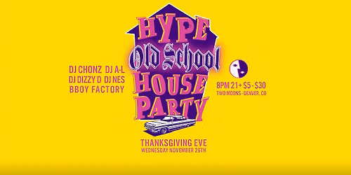 HYPE Old School House Party \u2013 Thanksgiving Eve!
