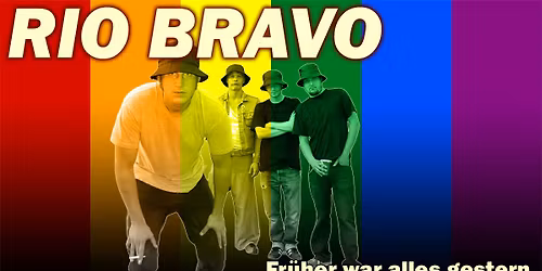 RIO BRAVO - Fr\u00fcher war alles gesten