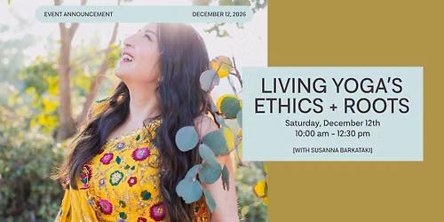 Living Yoga's Ethics & Roots: The Yamas, Niyamas, and the Eightfold Path as a Way of Life
