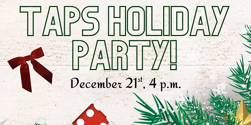 Taps Holiday Party!