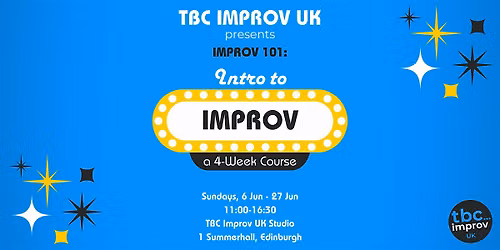 Intro to Improv Course (101) w\/ TBC Improv UK - Spring '27