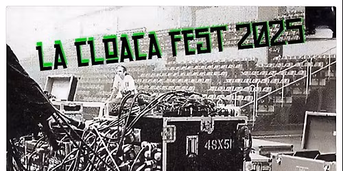 LA CLOACA FEST 2025