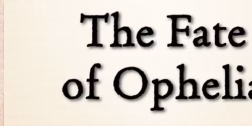 The Fate of Ophelia VII