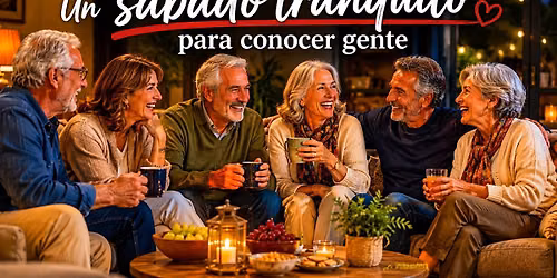 [Sabado ma\u00f1ana] (55+ a\u00f1os ) Un s\u00e1bado tranquilo para conocer gente