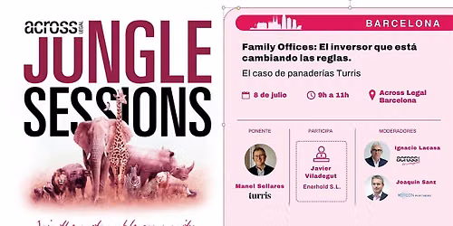 #JungleSessions | Family Offices: El inversor que est\u00e1 cambiando las reglas