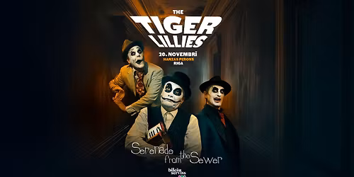 The Tiger Lillies | Serenade from the Sewer | Riga