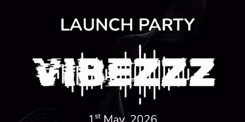 VIBEZZZ : THE OFFICIAL LAUNCH PARTY