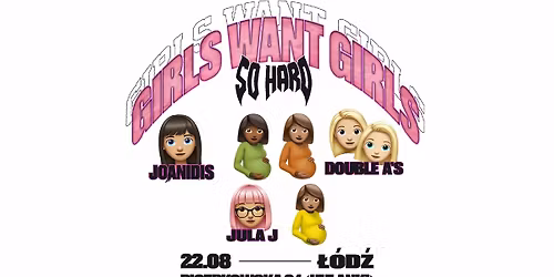 SO HARD: GIRLS WANT GIRLS | \u0141\u00f3d\u017a 22.08