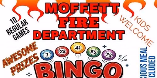 MOFFETT FIRE DEPARTMENT BINGO FUNDRAISER NIGHT