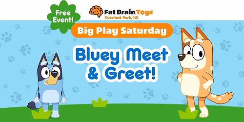 Big Play Saturday - Bluey Meet and Greet! 