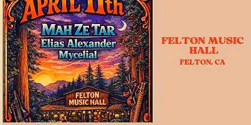 Felton Music Hall presents... MahZeTar w\/ Elias Alexander & Mycelial