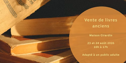 23-24 ao\u00fbt | Vente de livres anciens \u00e0 la maison Girardin 