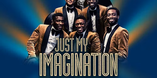 Just My Imagination \u2013 The Music of the Temptations