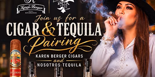 Karen Berger Cigars and Nosotros Tequila Pairing