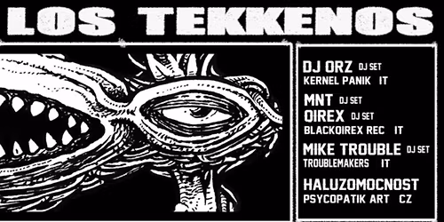 LOS TEKKENOS-Karnel Panik\/Blackqirex\/Trouble Makers\/Psychopatik Art