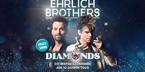 Ehrlich Brothers - DIAMONDS - Zusatzshow | Kiel