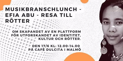 Musikbranschlunch - EFIA ABU om projektet "Resa till R\u00f6tter".