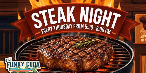 Steak Night Thursdays at The Funky Cuda!
