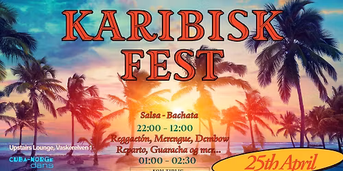 KARIBISK FEST\ud83d\udd7a\ud83d\udc83L\u00f8rdag 25. April\ud83d\udc83\ud83d\udd7a 
