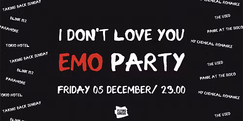 \ud83d\udda4 I Don't Love You Anymore, Emo Party \ud83d\udda4  @ Flying Circus