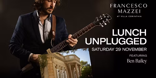Saturdays - Lunch Unplugged at the Villa - Ben Bailey