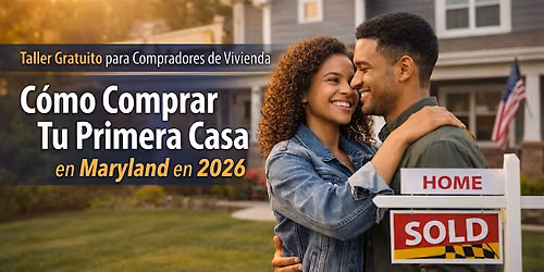 C\u00f3mo Comprar Tu Primera Casa en Maryland en 2026 \u2013 Taller Gratis