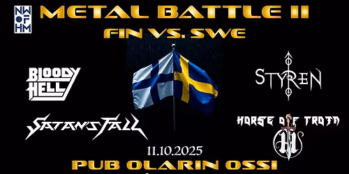 Metal Battle II - FIN vs. SWE : Satan's Fall, Horse Of Troja, Bloody Hell, Styren