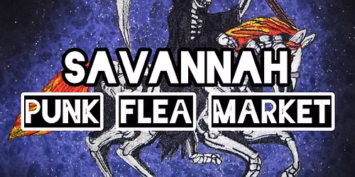 SAVANNAH PUNK FLEA MARKET