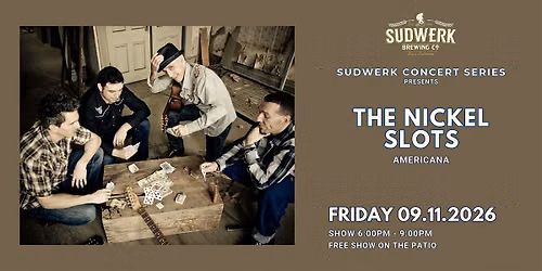 Sudwerk Brewing Co. Concert Series | The Nickel Slots