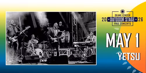 YETSU - Free Concert on the Deane Center Outdoor Stage