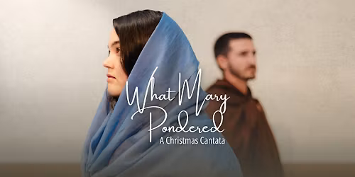 What Mary Pondered | A Christmas Cantata | Bethel Baptist Church