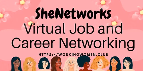 #SheNetworks #Jobs&CareerNetworkingforWomenPros #Chicago #Virtual
