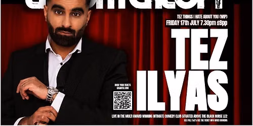 COMEDY: TEZ ILYAS 'TEZ THINGS I HATE ABOUT YOU' WIP