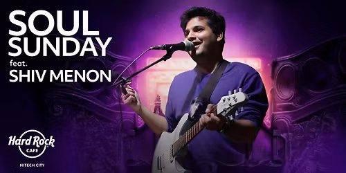 Soul Sundays Ft. Shiv Menon