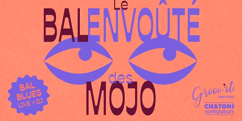 BAL BLUES MENSUEL | Le bal envo\u00fbt\u00e9 des MOJO #13