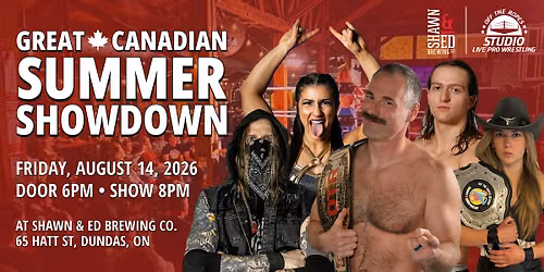Great Canadian Summer Showdown! Live Pro Wrestling at The SHED!