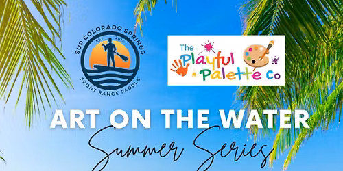 Art on the Water - Summer Series Design Your Own Paddle Board