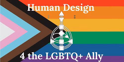 Human Design 4 the LGBTQ+ Ally