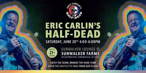 Eric Carlin's Half Dead @ Sunwalker Farms Dispensary & Lounge