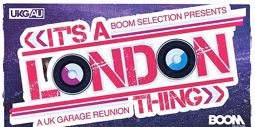 It's A London Thing - A UK Garage Reunion