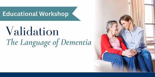 Educational Workshop | Validation: The Language of Dementia