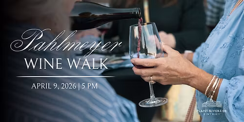 Pahlmeyer Wine Walk at Plant Riverside District 
